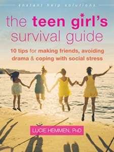 The Teen Girls Survival Guide - 10 Tips for making friends, avoiding drama & Coping with social stress