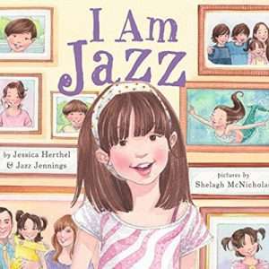 I Am Jazz- Jessica Hershel And Jazz Jennings