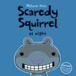Scaredy Squirrell at night - Melanie Watt