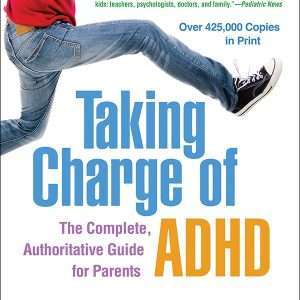 Taking Charge of ADHD Fourth Edition The Complete, Authoritative Guide for Parents Russell A. Barkley