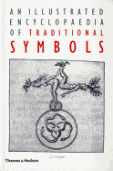 An Illustrated Encyclopaedia of Traditional Symbols- JC Cooper