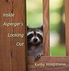Inside Asperger's Looking Out- Kathy Hoopman