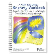 A NEW BEGINNING: RECOVERY WORKBOOK- Reproducible Exercises to Help People Overcome Addictive Behaviors- Mildred Duggins Williams