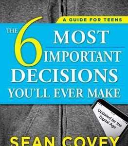 The 6 Most Important Decisions You'll Ever Make