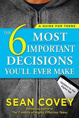 The 6 Most Important Decisions You'll Ever Make