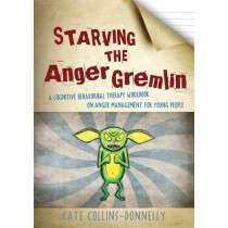 Starving the Anger Gremlin A Cognitive Behavioural Therapy Workbook on Anger Management for Young People- Kate Collins-Donnelly
