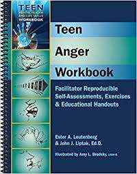 Teen Anger Workbook: Facilitator Reproducible Self-assessments, Exercises & Educational Handouts- Ester Leutenberg and John Liptak