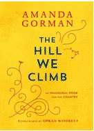 The Hill We Climb: An Inaugural Poem for the Country - Amanda Gorman, Oprah Winfrey (Foreword by)