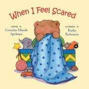 When I Feel Scared- Cornelia Maude Spelman