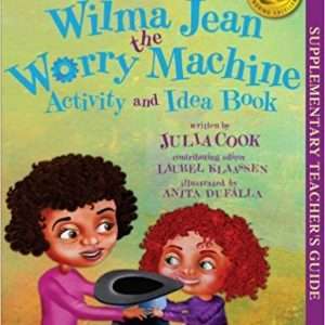 Wilma Jean the Worry Machine Activity and Idea Book - Julia Cook