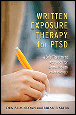 Written Exposure Therapy for PTSD: A Brief Treatment Approach for Mental Health Professionals- Denise Sloan & Brian Marx