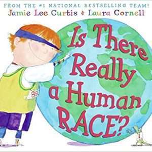 Is There Really a Human Race? Hardcover – Jamie Lee Curtis