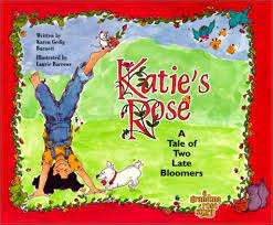 Katie's Rose: A Tale of Two Late Bloomers; Grandma Rose Stories Paperback – Karen Gedig Burnett
