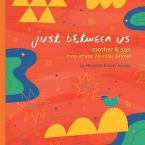 Just Between Us - Mother & Son