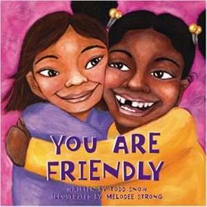 You Are Friendly Paperback – Todd Snow