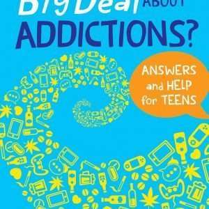 What’s the Big Deal About Addictions?
