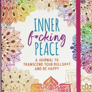 Inner F*cking Peace Journal