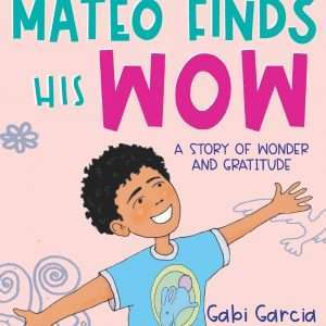 Mateo Finds His Wow (Paperback)