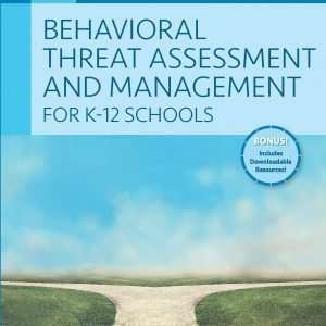Behavioral Threat Assessment and Management for K-12 Schools