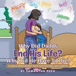 Why Did Daddy End His Life? Why Did He Have To Die?