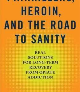 Painkillers, Heroin, and the Road to Sanity
