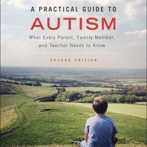 A Practical Guide to Autism (Second Edition)