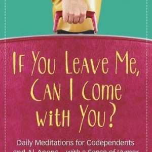 If You Leave Me, Can I Come With You?