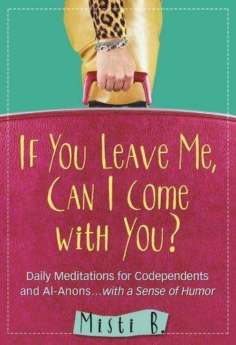 If You Leave Me, Can I Come With You?