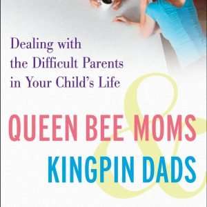 Queen Bee Moms & Kingpin Dads
