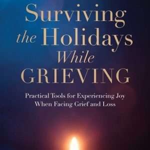 Surviving the Holidays While Grieving