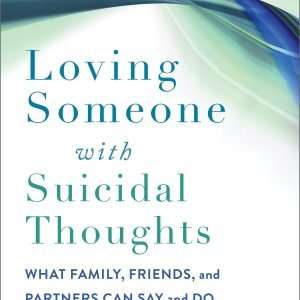 Loving Someone with Suicidal Thoughts