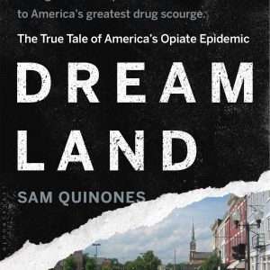 Dream Land: The True Tale of America's Opiate Epidemic