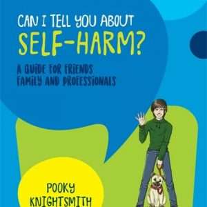 Can I Tell You About Self-Harm?