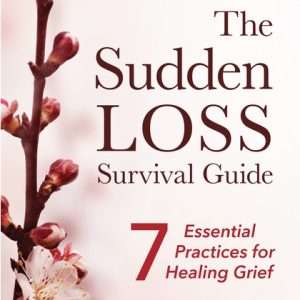 The Sudden Loss Survival Guide