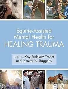 Equine-Assisted Mental Health for Healing Trauma