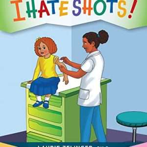 Please Explain Vaccines to Me: Because I HATE SHOTS!