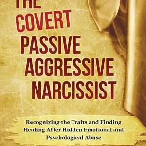 The Covert Passive-Aggressive Narcissist