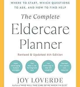 The Complete Eldercare Planner, Revised and Updated 4th Edition