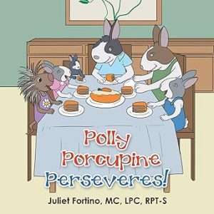 Polly Porcupine Perseveres!