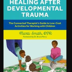 Sensory Healing After Developmental Trauma