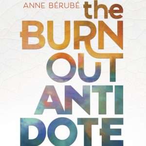 The Burnout Antidote