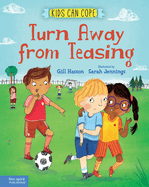 Kids Can Cope Series: Turn Away from Teasing