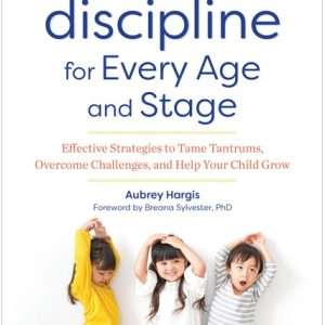 Toddler Discipline for Every Age and Stage