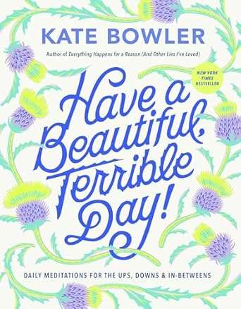 Have a Beautiful, Terrible Day!