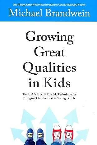 Growing Great Qualities in Kids