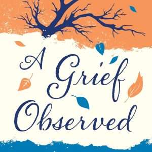 A Grief Observed by C. S. Lewis *Kevin’s Song March 2025 Book of the Month*