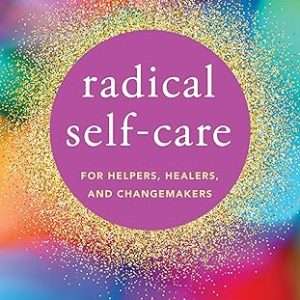 Radical Self-Care
