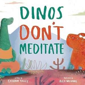 Dinos Don't Meditate