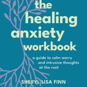 The Healing Anxiety Workbook - (Sounds True Inner Workbooks) by Sheryl Lisa Finn & Sheryl Paul (Paperback)
