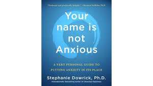 Your Name Is Not Anxious - by Stephanie Dowrick (Paperback)